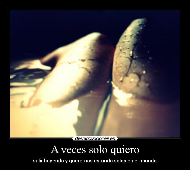 A veces solo quiero - 