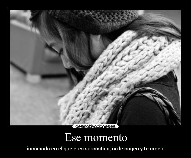 Ese momento -