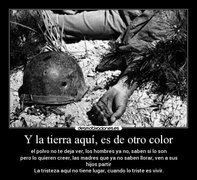 Y la tierra aquí, es de otro color -
