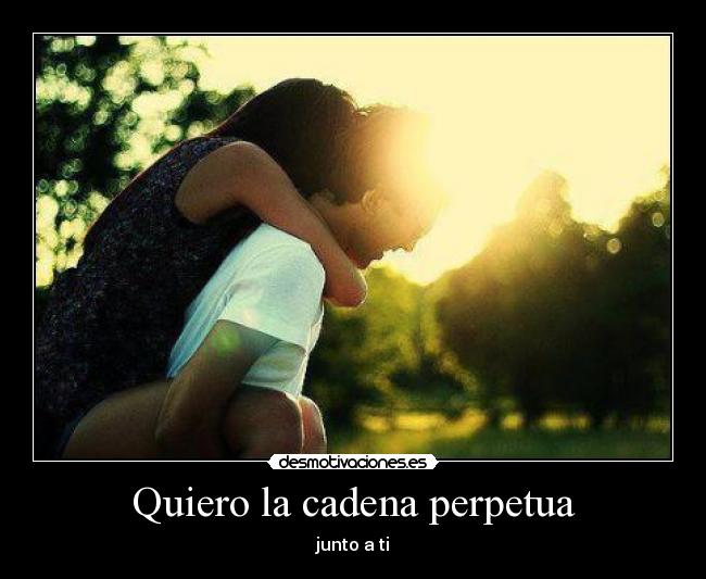 Quiero la cadena perpetua - 