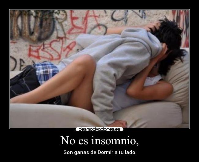 No es insomnio, - 