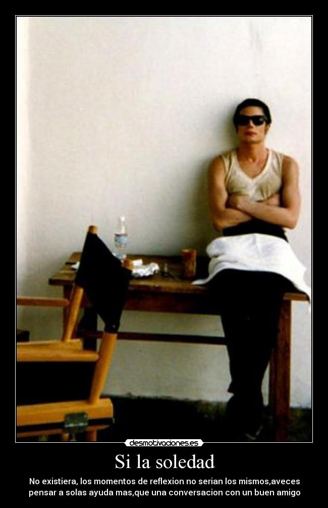 Si la soledad -