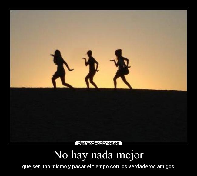 No hay nada mejor -