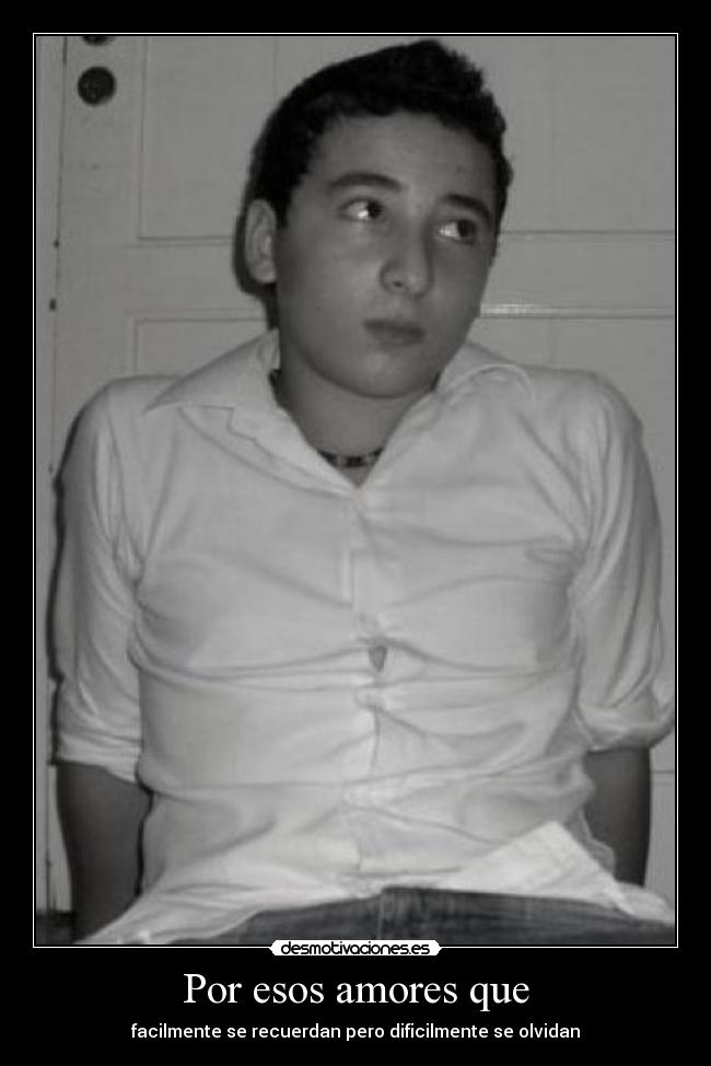 Por esos amores que -