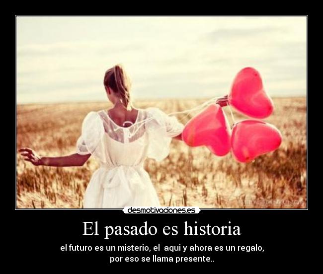carteles pasado historia futuro presente regalo desmotivaciones