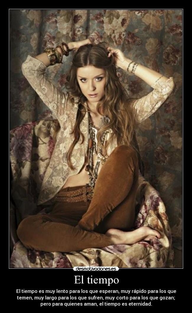 El tiempo - El tiempo es muy lento para los que esperan, muy rápido para los que
temen, muy largo para los que sufren, muy corto para los que gozan;
pero para quienes aman, el tiempo es eternidad.