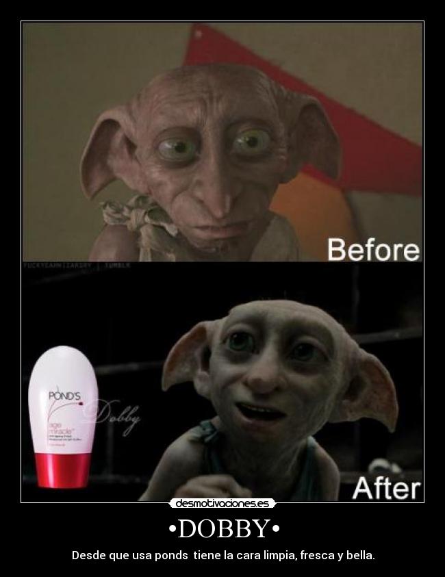 •DOBBY• - Desde que usa ponds  tiene la cara limpia, fresca y bella.