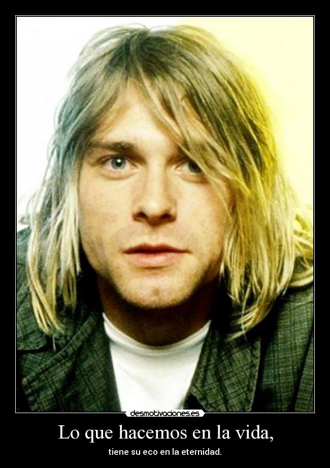 Lo que hacemos en la vida, - tiene su eco en la eternidad.