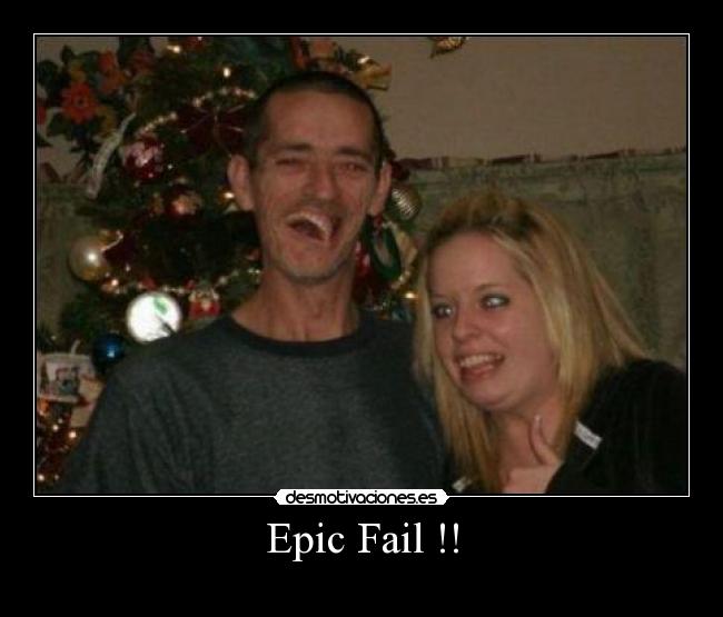 Epic Fail !! - 