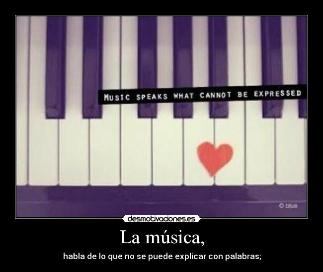 La música, -