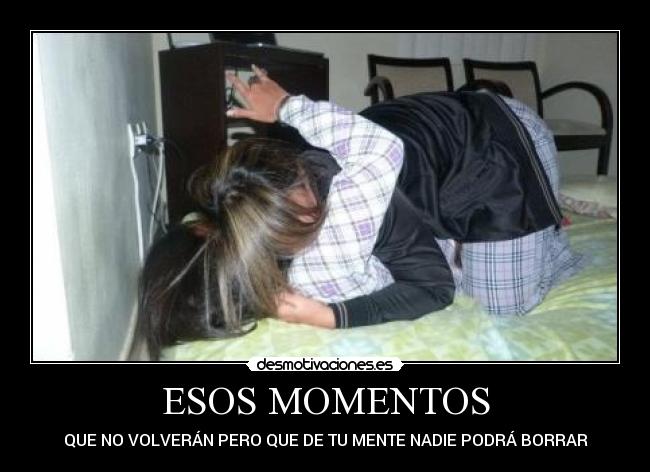 ESOS MOMENTOS -