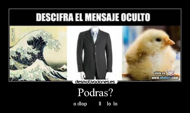 Podras? -