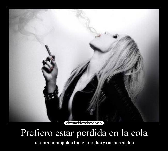 Prefiero estar perdida en la cola -