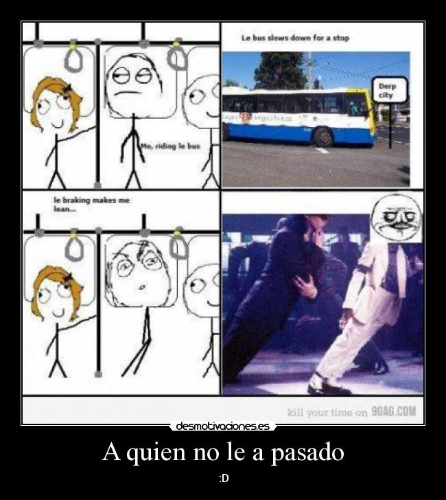 A quien no le a pasado - 