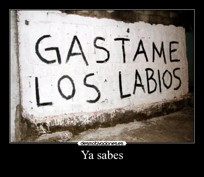 Ya sabes -