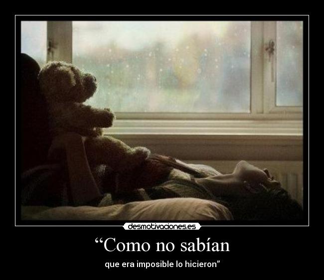 “Como no sabían -