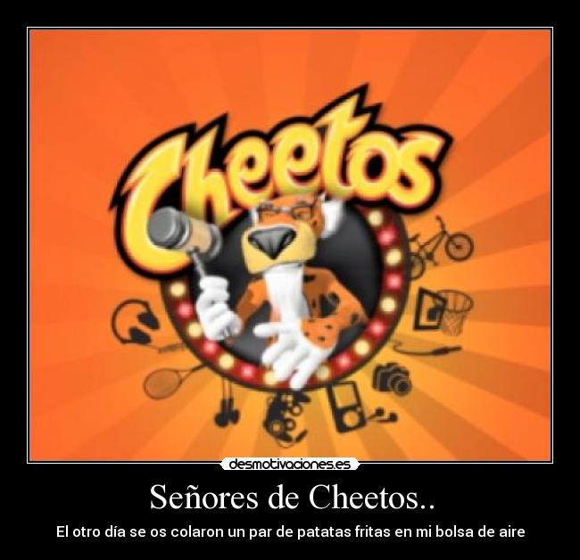 Señores de Cheetos.. - 