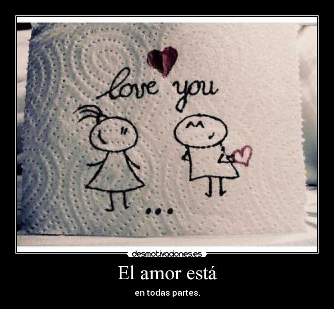 El amor está -