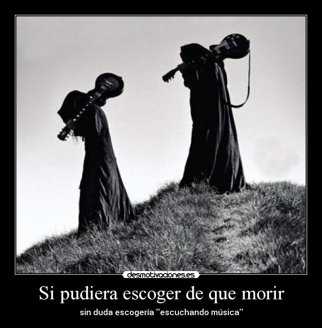 Si pudiera escoger de que morir - 