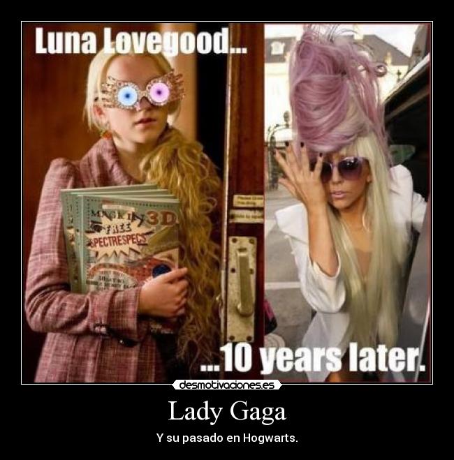 Lady Gaga - Y su pasado en Hogwarts.