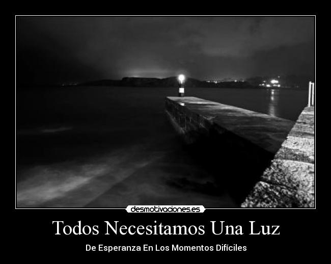 Todos Necesitamos Una Luz - 
