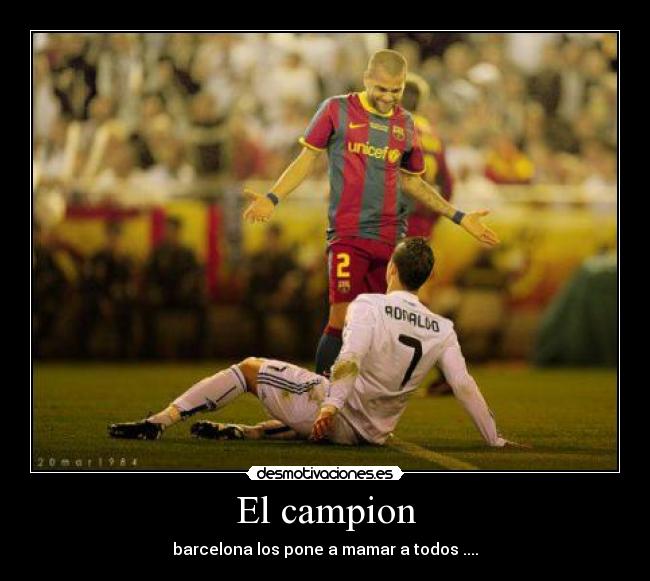 El campion - barcelona los pone a mamar a todos ....