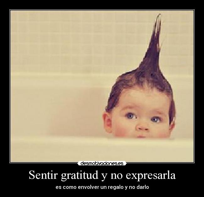 Sentir gratitud y no expresarla - 