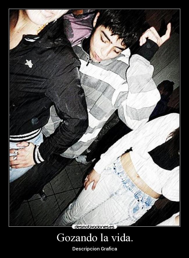 Gozando la vida. - 