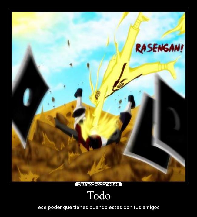 carteles amgios poder todo naruto rasengan desmotivaciones