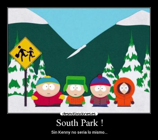 South Park ! - Sin Kenny no seria lo mismo...