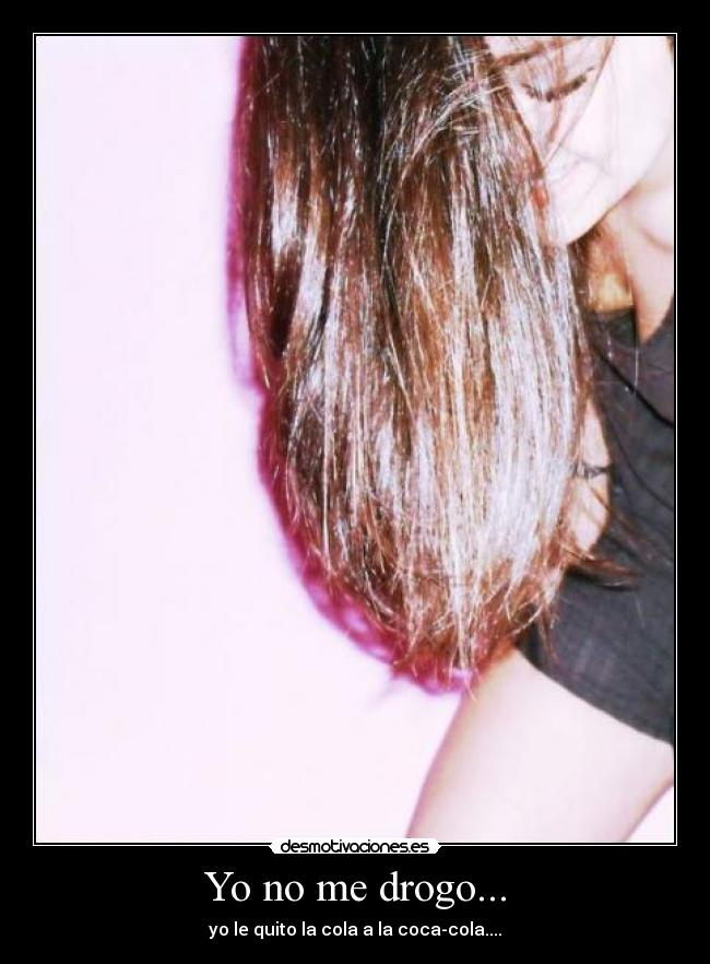 Yo no me drogo... - 