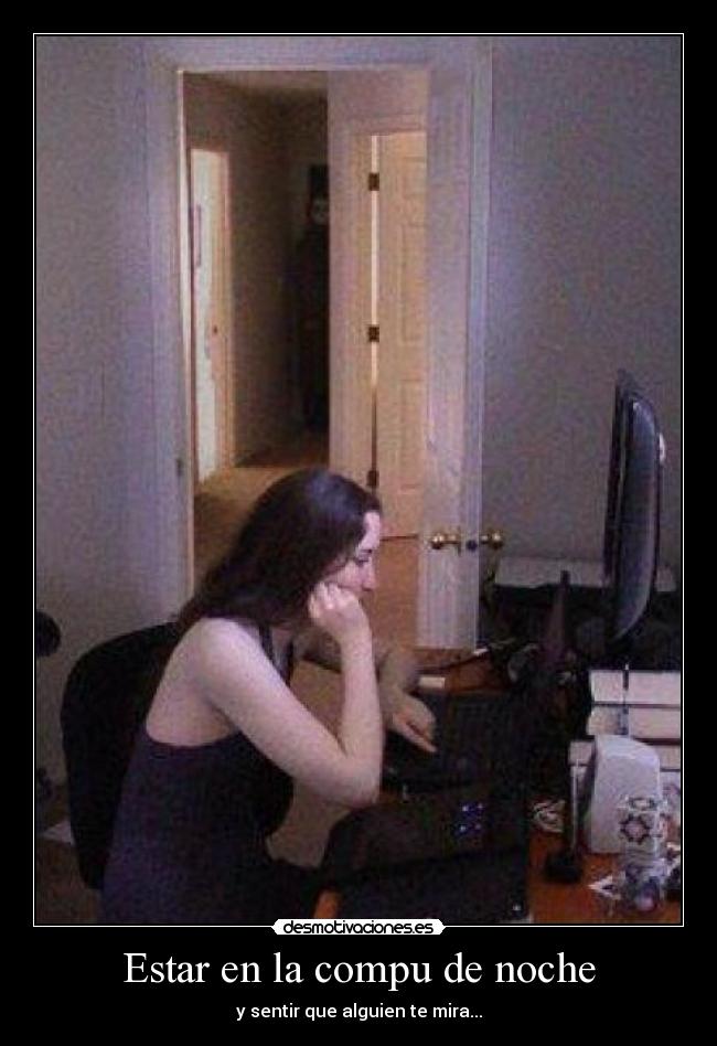 Estar en la compu de noche -