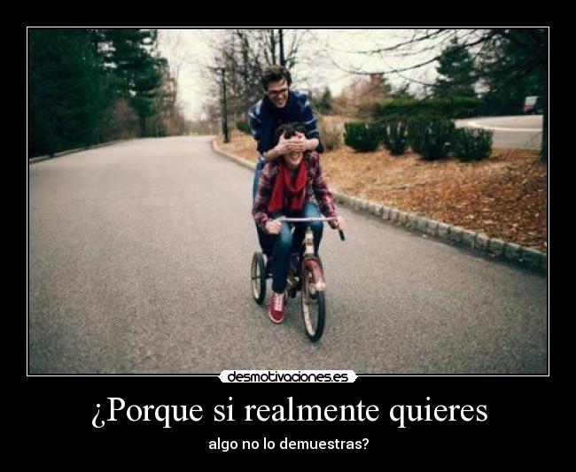 ¿Porque si realmente quieres -