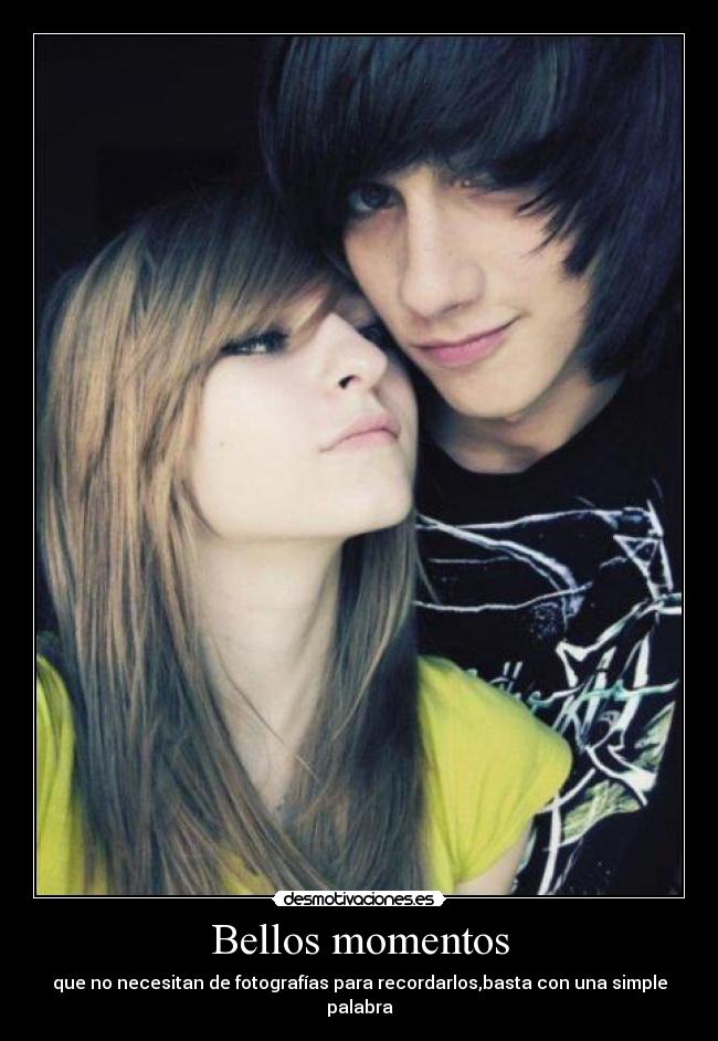 Bellos momentos - que no necesitan de fotografías para recordarlos,basta con una simple palabra