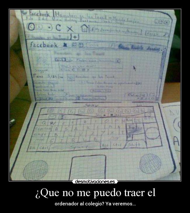 ¿Que no me puedo traer el - ordenador al colegio? Ya veremos...