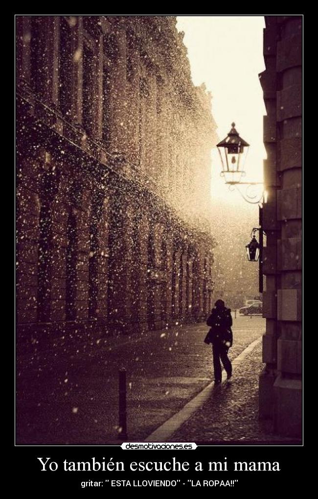 Yo también escuche a mi mama -
