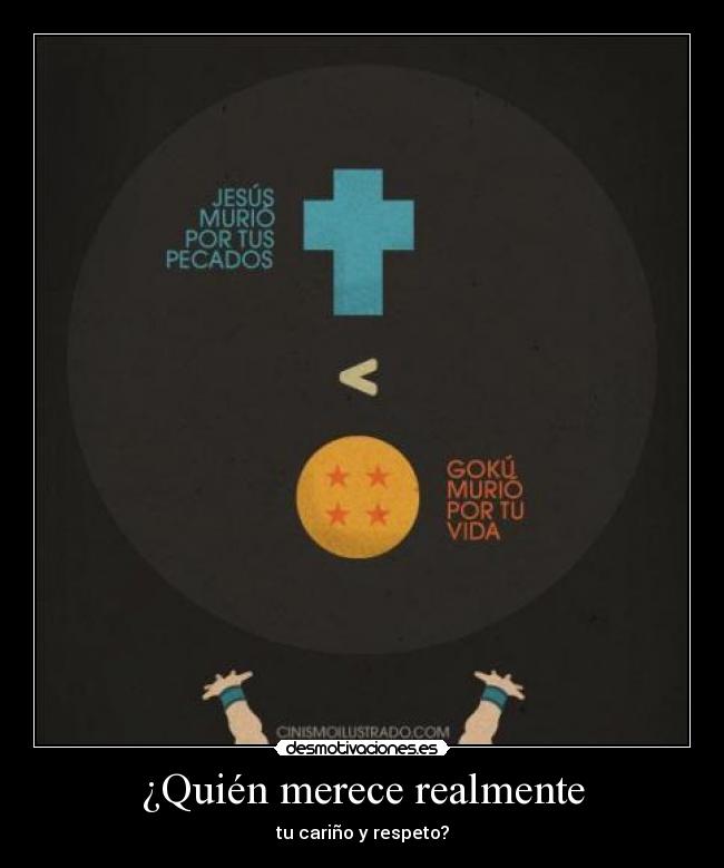 ¿Quién merece realmente - tu cariño y respeto?