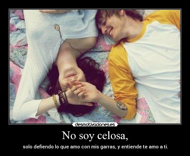 No soy celosa, - 