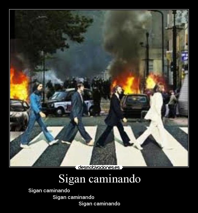 Sigan caminando - Sigan caminando
Sigan caminando
Sigan caminando