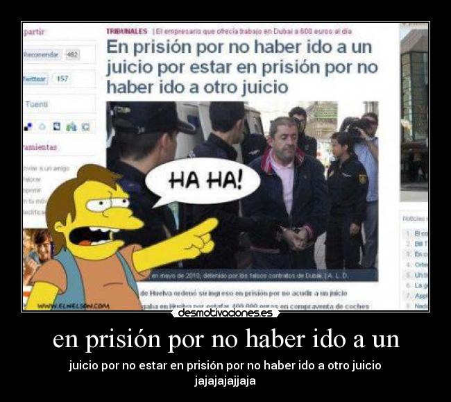 en prisión por no haber ido a un - juicio por no estar en prisión por no haber ido a otro juicio
jajajajajjaja