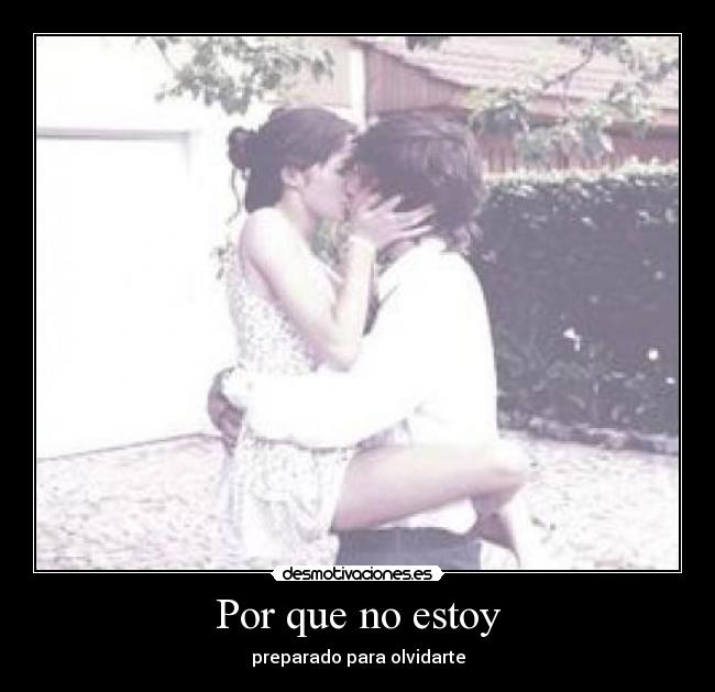 Por que no estoy - preparado para olvidarte