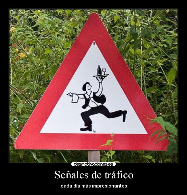 Señales de tráfico - cada día más impresionantes