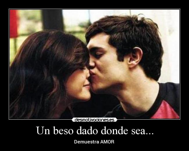 Un beso dado donde sea... - 