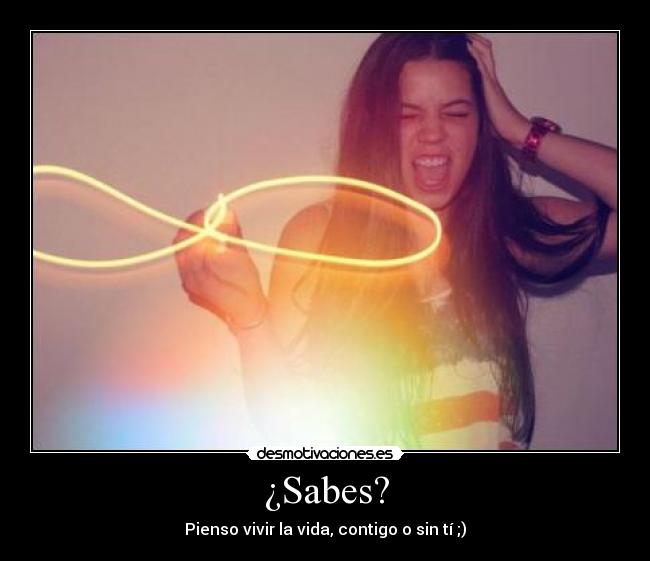 ¿Sabes? -