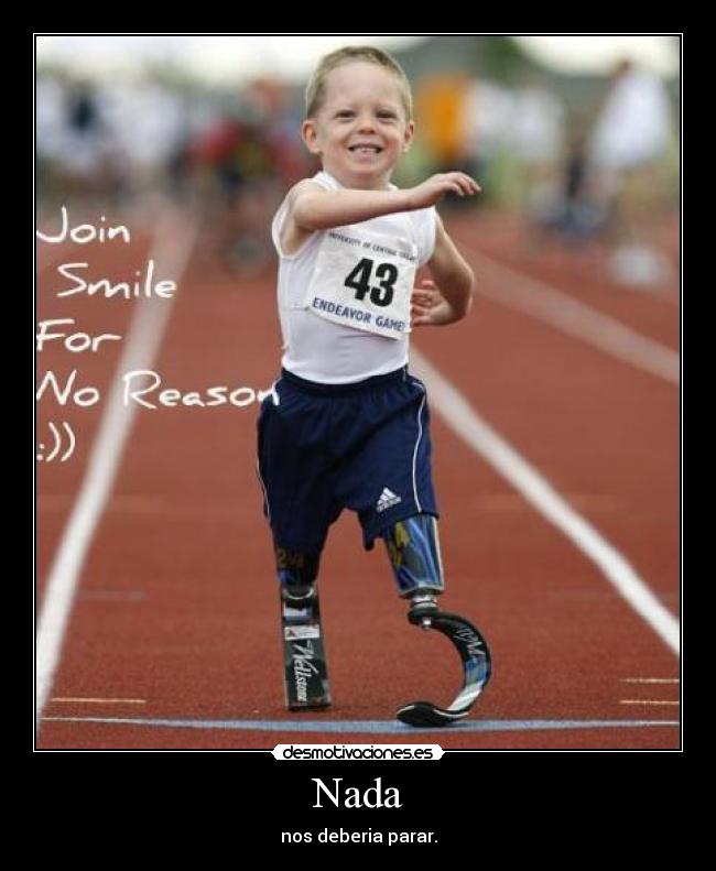 Nada - nos deberia parar.