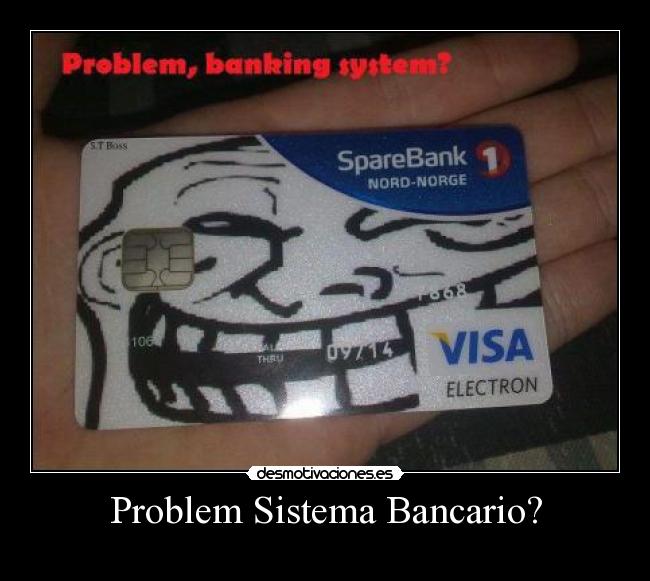 Problem Sistema Bancario? - 