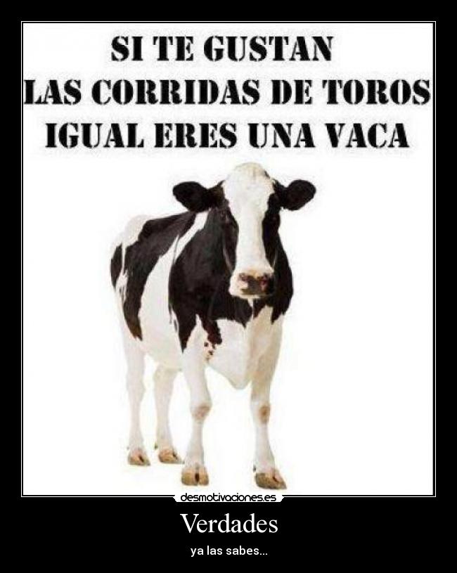 Verdades - ya las sabes...