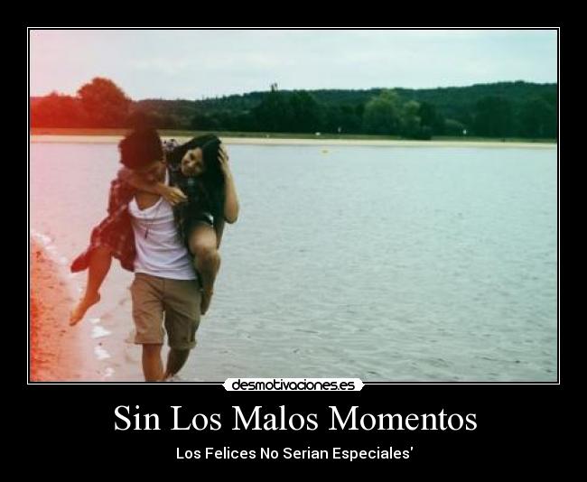 Sin Los Malos Momentos -