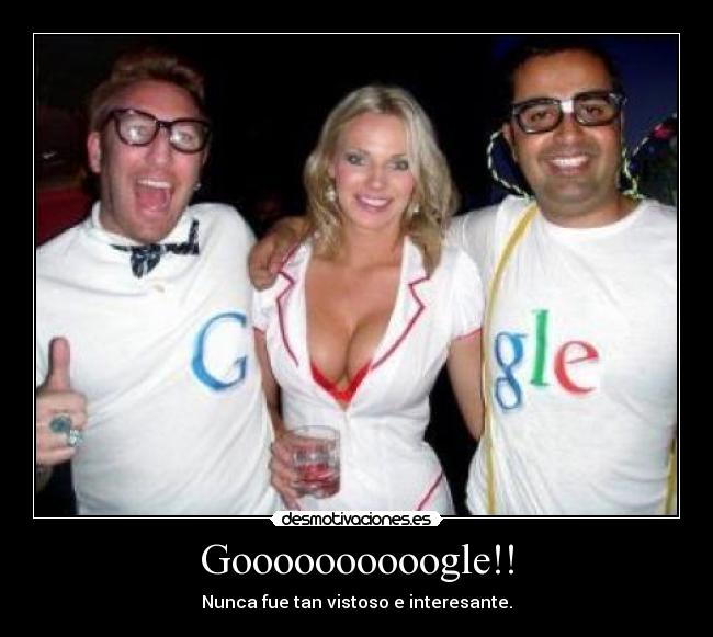 Goooooooooogle!! -