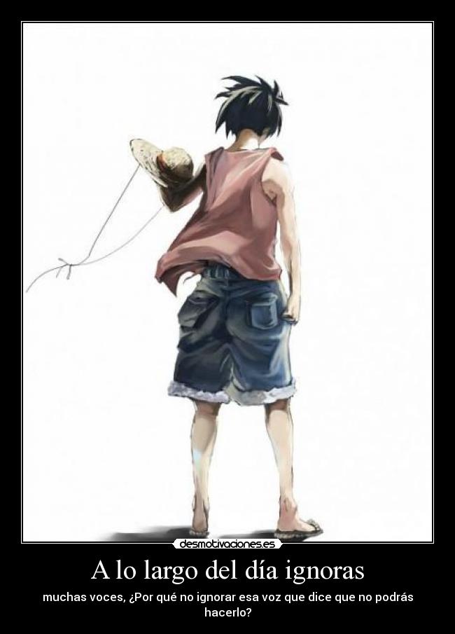 A lo largo del día ignoras -